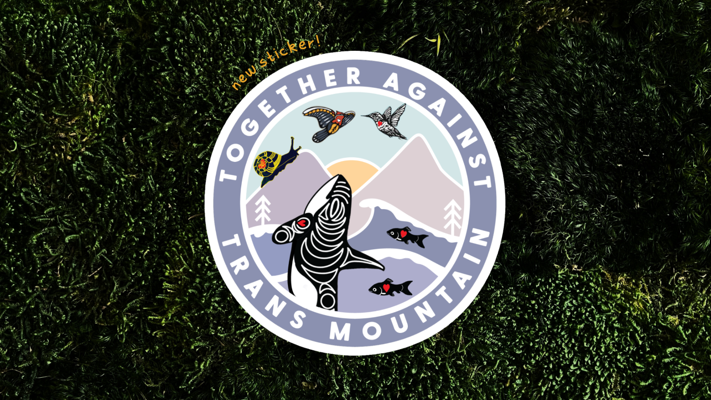 Circle-shaped sticker on a mossy green background. Sticker says "Together Against Trans Mountain" and features artwork of 5 animal species